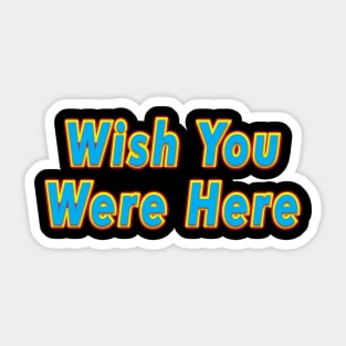 Wish You Were Here (PINK FLOYD) Sticker